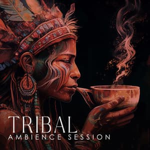 Tribal Ambience Session - Native Meditation Zone
