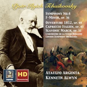 Tchaikovsky: Symphony No. 4, Capriccio italien, Slavonic March & 1812 Overture - Pyotr Ilyich Tchaikovsky