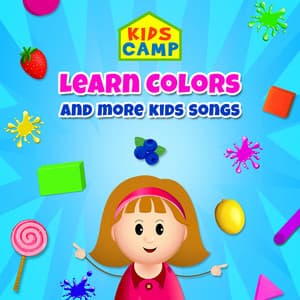 Learn Colors and More Kids Songs - Kids Camp