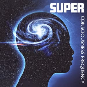 Super Consciousness Frequency - Relaxation Music Guru
