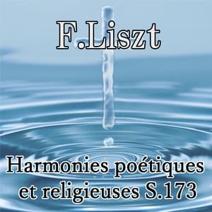 Liszt: Harmonies Poétiques Et Religieuses S.173 - Franz Liszt