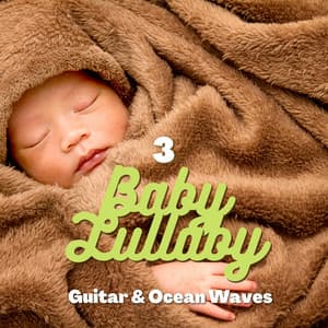 Baby Lullaby 3 | Guitar & Ocean Waves - Guitar Lullabies