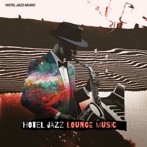 Hotel Jazz Lounge Music - Hotel Jazz Music
