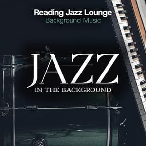 Jazz in the Background - Reading Jazz Lounge Background Music