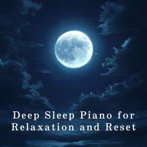 Deep Sleep Piano for Relaxation and Reset - Relax α Wave
