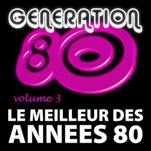 Le Meilleur Des Années 80 Vol. 3 - Génération 80