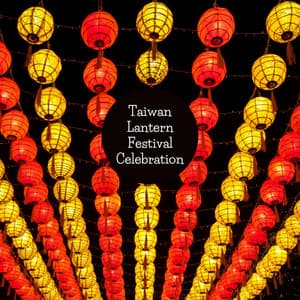 Taiwan Lantern Festival Celebration - Asian Tradition Universe