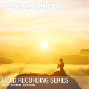 Nature Recordings - Earth winds - Nature Sounds