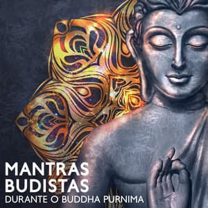 Mantras Budistas Durante o Buddha Purnima - Budismo Tibetano Academia