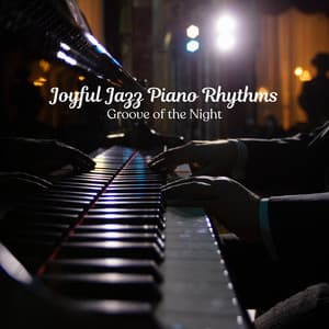 Joyful Jazz Piano Rhythms: Groove of the Night - New Orleans Jazz Playlist