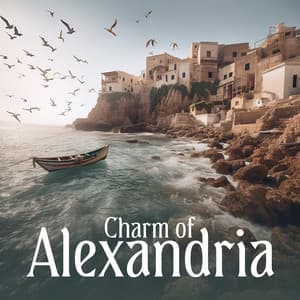 Charm of Alexandria: Arabian Relaxing Music with Egyptian Vibe - Wonderful World Crew