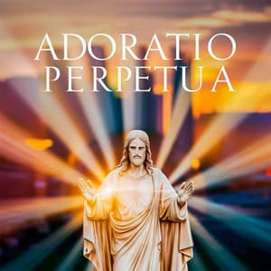 Adoratio Perpetua - The Cathedral Singers