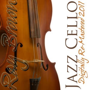 Ray Brown Jazz Cello - - Ray Brown