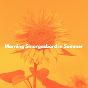 Morning Smorgasbord in Summer - Jazz and Chill