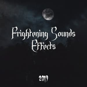 Frightening Sounds Effects 2019: Scary Halloween 15 Melodies Suspenseful, Terrible & Dark Noises - Halloween Sound Effects