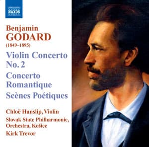 Godard: Violin Concerto No. 2 / Concerto Romantique / Scenes Poetiques - Benjamin Godard