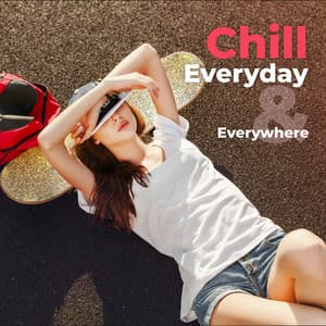 Chill Everyday & Everywhere: Top 100, Best instrumental Chill Out for Relaxation - Ibiza Sexy Chill Beats