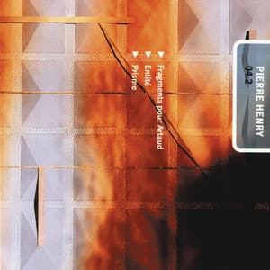 Mix Pierre Henry 04.2-Fragments pour artaud-Entite-Prisme - Pierre Henry