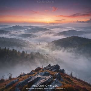 Relaxation Music to Unwind, for Sleeping, Meditation, to Quiet Down 2 - Sleeping Music