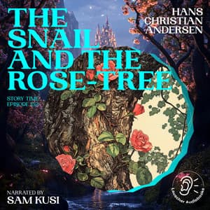 The Snail and the Rose-Tree - Story Time