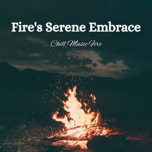 Fire's Serene Embrace: Chill Music Fire - Zelodi