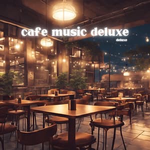 Deluxe - Cafe Music Deluxe