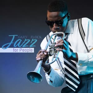 Jazz for People - Gary Flock