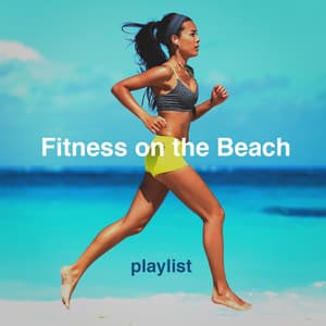 Fitness on the Beach Playlist - Cardio Workout