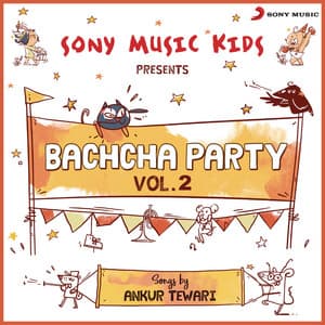 Sony Music Kids: Bachcha Party, Vol. 2 - Ankur Tewari