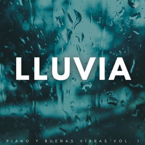Lluvia: Piano Y Buenas Vibras Vol. 1 - Llover mozart