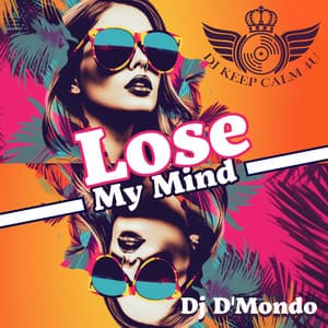 Lose My Mind: Party Pop House - Dj D'Mondo
