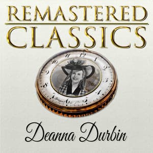 Remastered Classics, Vol. 34, Deanna Durbin - Deanna Durbin