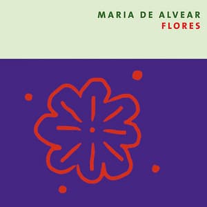 Maria de Alvear: Flores - Maria de Alvear