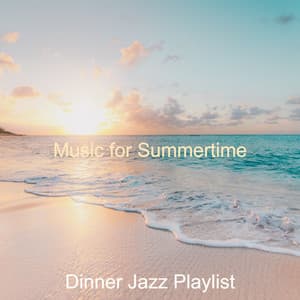 Music for Summertime - Dinner Jazz Playlist