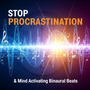 Stop Procrastination & Mind Activating Binaural Beats - Alphoria