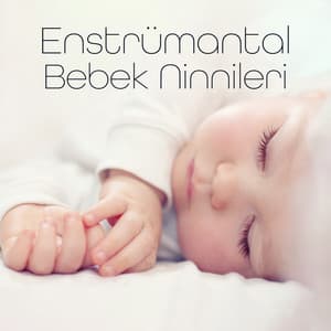 Enstrümantal Bebek Ninnileri - Bebek Uyku Ninnileri