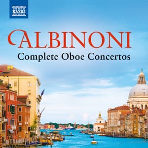 Albinoni: Complete Oboe Concertos - Tomaso Albinoni