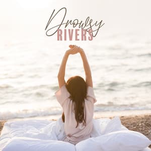 Drowsy Rivers - Water Sounds Music Zone