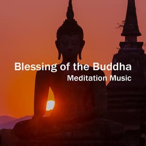 Blessing of the Buddha. Meditation - Balanced New Age Rhythms