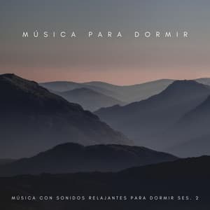 Música Para Dormir: Música Con Sonidos Relajantes Para Dormir Ses. 2 - Paz Sounds