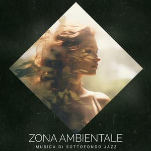 Zona ambientale - Musica di Sottofondo Jazz