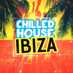 Chilled House Ibiza - Beach House Club