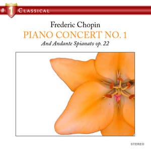 Piano Concert No. 1 & Andante Spianato, Op. 22 - Frédéric Chopin