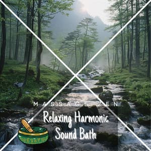 Relaxing Harmonic Sound Bath - Massage Zen