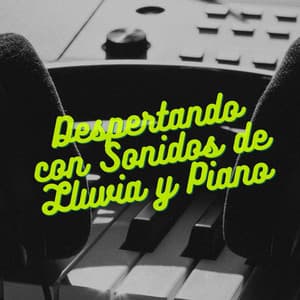 Despertando con sonidos de lluvia y piano - Música clásica de piano de la nueva era