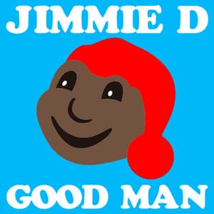 Good Man - Jimmie D