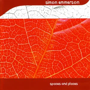 Emmerson: Spaces and Places - Simon Emmerson