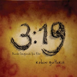 3:19 Bande Originale Du Film - Robin Guthrie