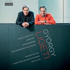 Ligeti: Violin Concerto, Lontano, Atmosphères & San Francisco Polyphony - György Ligeti