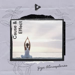 Cause and Effect - Yoga Atmospheres